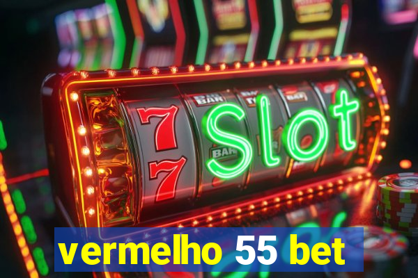 vermelho 55 bet